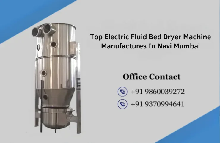 Top Electric Fluid Bed Dryer Machine Manufactures In Navi Mumbai