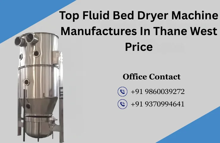 Top Fluid Bed Dryer Machine Manufactures In Thane West Price